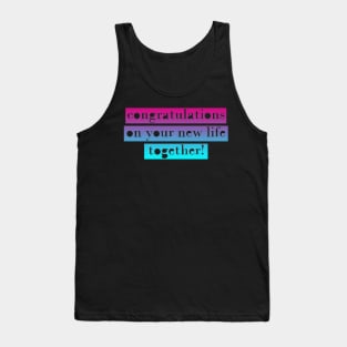 Congratulations On Your New Life Together Engagement Wedding Gift Tank Top